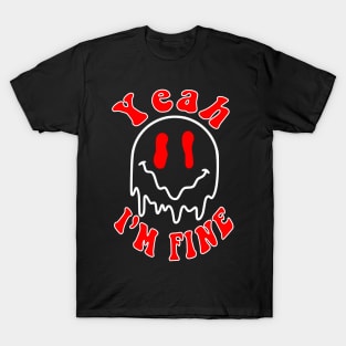 Yeah i'm fine drippy smiley face wave T-Shirt